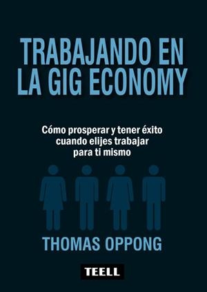 Trabajando en la Gig Economy | 9788416511273 | Oppong, Thomas | Librería Castillón - Comprar libros online Aragón, Barbastro