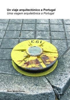 UN VIAJE ARQUITECTÓNICO A PORTUGAL | 9788431333591 | CÉSAR MARTíN GÓMEZ | Librería Castillón - Comprar libros online Aragón, Barbastro