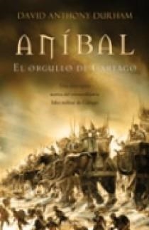 ANIBAL : EL ORGULLO DE CARTAGO | 9788466620376 | DURHAM, DAVID ANTHONY | Librería Castillón - Comprar libros online Aragón, Barbastro