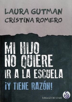 Mi hijo no quiere ir a la escuela | 9788494845895 | Gutman, Laura/Romero Miralles, Cristina | Librería Castillón - Comprar libros online Aragón, Barbastro