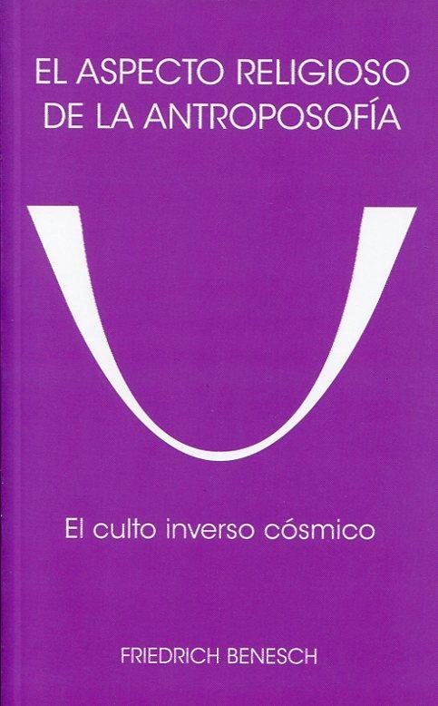 EL ASPECTO RELIGIOSO DE LA ANTROPOSOFÍA | 9788492843862 | BENESCH, FRIEDRICH | Librería Castillón - Comprar libros online Aragón, Barbastro