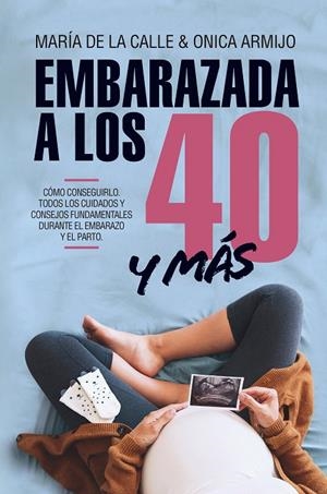 Embarazada a los 40 ... y más allá | 9788417057534 | Armijo Suárez, Onica ; Fernández Miranda, María de la Calle | Librería Castillón - Comprar libros online Aragón, Barbastro