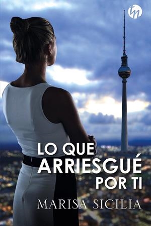 Lo que arriesgué por ti | 9788413077987 | Sicilia, Marisa | Librería Castillón - Comprar libros online Aragón, Barbastro
