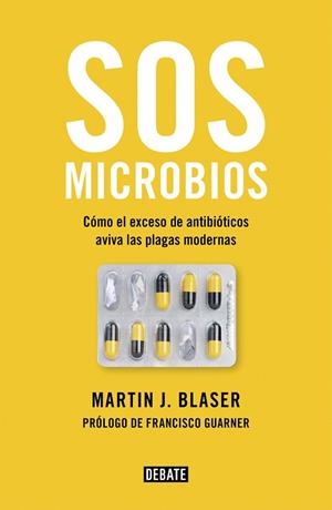 SOS microbios | 9788499928906 | Martin J. Blaser | Librería Castillón - Comprar libros online Aragón, Barbastro