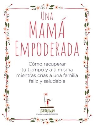 Una mamá empoderada | 9788441541030 | Druxman, Lisa | Librería Castillón - Comprar libros online Aragón, Barbastro