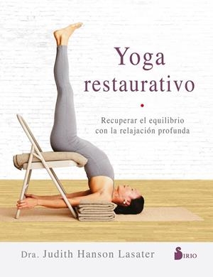 Yoga restaurativo | 9788417399511 | Hanson Lasater, Judith | Librería Castillón - Comprar libros online Aragón, Barbastro
