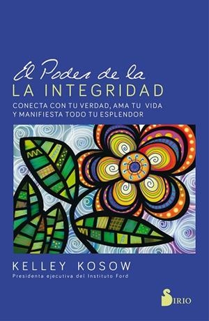 El poder de la integridad | 9788417399122 | KOSOW, KELLEY | Librería Castillón - Comprar libros online Aragón, Barbastro
