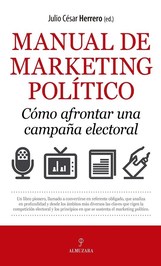 Manual de marketing político. Cómo afrontar una campaña electoral | 9788417797263 | Pérez Herrero, Julio César | Librería Castillón - Comprar libros online Aragón, Barbastro