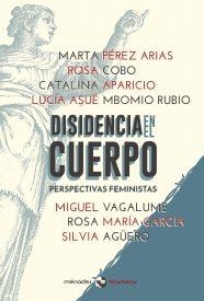 Disidencia en el cuerpo | 9788412020403 | Vagalume, Miguel/Asué Mbomio, Lucía/Pérez Arias, Marta Aparicio Villalonga, Catalina Agüero Fernánde | Librería Castillón - Comprar libros online Aragón, Barbastro