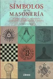 SIMBOLOS DE LA MASONERIA (LIBRERO) | 9789463592512 | LOMAS, ROBERT | Librería Castillón - Comprar libros online Aragón, Barbastro