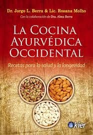 La cocina ayurvédica occidental | 9788417581220 | Berra, Jorge Luis/Molho, Rosana | Librería Castillón - Comprar libros online Aragón, Barbastro