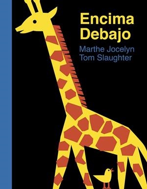 ENCIMA, DEBAJO | 9786079365875 | SLAUGHTER, TOM  ; JOCELYN, MARTHE | Librería Castillón - Comprar libros online Aragón, Barbastro