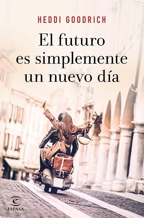 El futuro es simplemente un nuevo día | 9788467055672 | Goodrich, Heddi | Librería Castillón - Comprar libros online Aragón, Barbastro