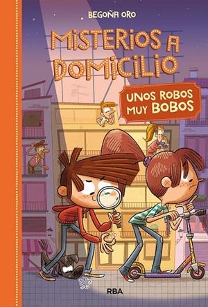 Misterios a domicilio 6. Unos robos bobos | 9788427216402 | Begoña Oro | Librería Castillón - Comprar libros online Aragón, Barbastro