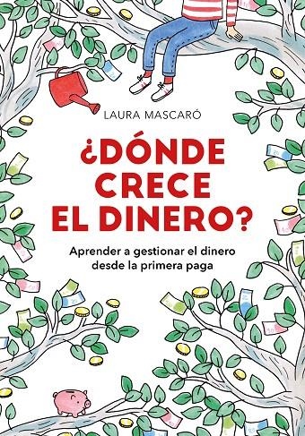 ¿Dónde crece el dinero? | 9788417671518 | Laura Mascaró | Librería Castillón - Comprar libros online Aragón, Barbastro