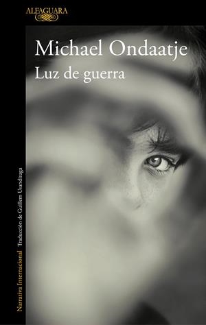 Luz de guerra | 9788420435909 | Michael Ondaatje | Librería Castillón - Comprar libros online Aragón, Barbastro