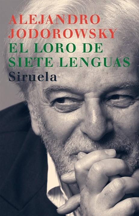 LORO DE SIETE LENGUAS, EL | 9788478449200 | JODOROWSKY, ALEJANDRO | Librería Castillón - Comprar libros online Aragón, Barbastro