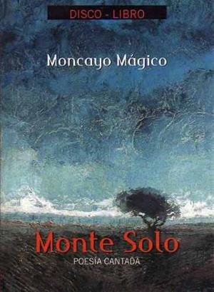 MONCAYO MAGICO (DISCO-LIBRO) POESIA CANTADA | 9788460960652 | ASOCIACION CULTURAL MONTE SOLO | Librería Castillón - Comprar libros online Aragón, Barbastro
