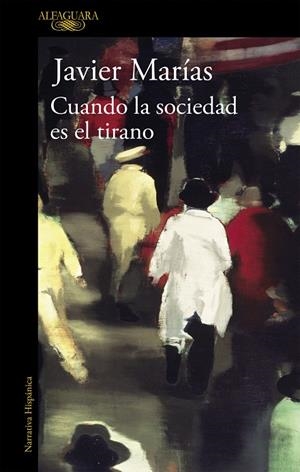 Cuando la sociedad es el tirano | 9788420437811 | Javier Marías | Librería Castillón - Comprar libros online Aragón, Barbastro