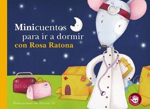 Minicuentos para ir a dormir con Rosa Ratona (Minicuentos) | 9788448852832 | Blanca BK | Librería Castillón - Comprar libros online Aragón, Barbastro