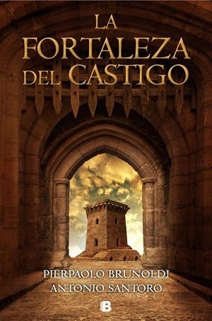 La fortaleza del castigo | 9788466665803 | Antonio Santoro Pierpaolo Brunoldi | Librería Castillón - Comprar libros online Aragón, Barbastro