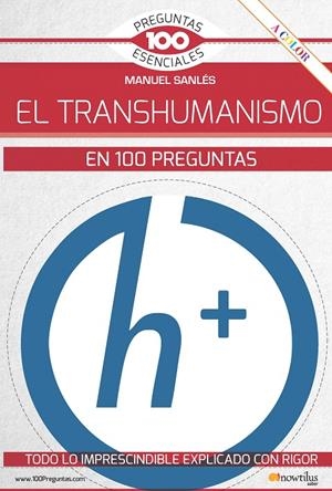 El transhumanismo en 100 preguntas | 9788413050447 | Sanlés Olivares, Manuel | Librería Castillón - Comprar libros online Aragón, Barbastro