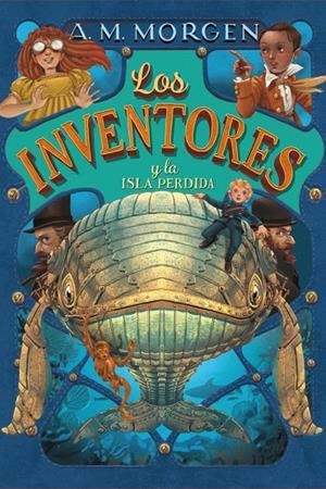 Los inventores y la isla perdida | 9788469848531 | Morgen, A.M. | Librería Castillón - Comprar libros online Aragón, Barbastro