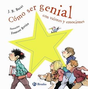 Cómo ser genial con valores y emociones | 9788469626498 | Barat, J. R. | Librería Castillón - Comprar libros online Aragón, Barbastro
