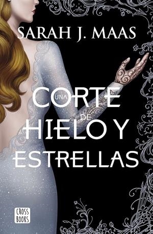 Una corte de hielo y estrellas | 9788408207924 | Maas, Sarah J. | Librería Castillón - Comprar libros online Aragón, Barbastro