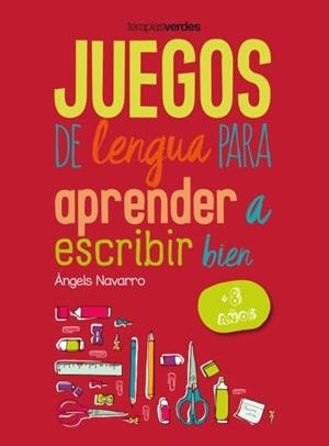 Juegos de lengua para aprender a escribir bien +8 | 9788416972647 | Navarro Simón, Àngels | Librería Castillón - Comprar libros online Aragón, Barbastro