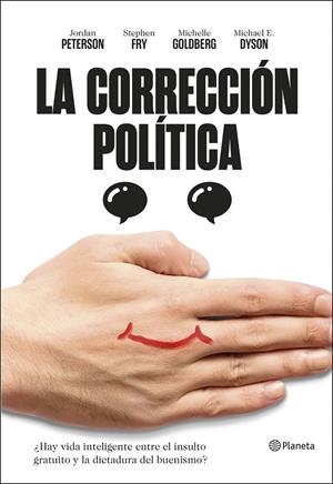 La corrección política | 9788408209706 | Peterson, Jordan B./Fry, Stephen/Michael Eric Dyson/Goldberg, Michelle | Librería Castillón - Comprar libros online Aragón, Barbastro
