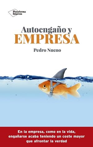 Autoengaño y empresa | 9788417622565 | Nueno, Pedro | Librería Castillón - Comprar libros online Aragón, Barbastro