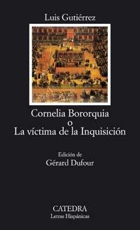 CORNELIA BORORQUIA O LA VICTIMA DE LA INQUISICION (LH) | 9788437622521 | GUTIÉRREZ, LUIS | Librería Castillón - Comprar libros online Aragón, Barbastro