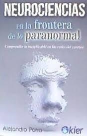 Neurociencias en la frontera de lo paranormal | 9788417581275 | Parra, Alejandro | Librería Castillón - Comprar libros online Aragón, Barbastro