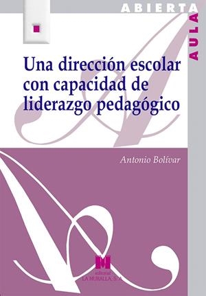 Una dirección escolar con capacidad de liderazgo pedagógico | 9788471338396 | Bolívar Botía, Antonio | Librería Castillón - Comprar libros online Aragón, Barbastro