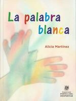 PALABRA BLANCA, LA | 9788488540164 | MARTINEZ, ALICIA | Librería Castillón - Comprar libros online Aragón, Barbastro