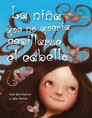 La niña que no quería cepillarse el cabello | 9788494154973 | BERNHEIMER, KATE | Librería Castillón - Comprar libros online Aragón, Barbastro