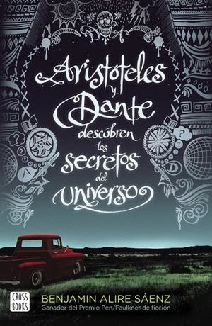 Aristóteles y Dante descubren los secretos del universo | 9788408209829 | Alire Saenz, Benjamin | Librería Castillón - Comprar libros online Aragón, Barbastro