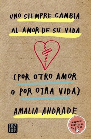 Uno siempre cambia al amor de su vida. (Por otro amor o por otra vida) | 9788408210856 | Andrade Arango, Amalia | Librería Castillón - Comprar libros online Aragón, Barbastro