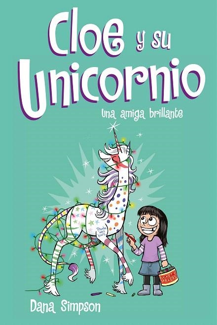 Una amiga brillante (Cloe y su Unicornio 4) | 9788417424633 | Dana Simpson | Librería Castillón - Comprar libros online Aragón, Barbastro