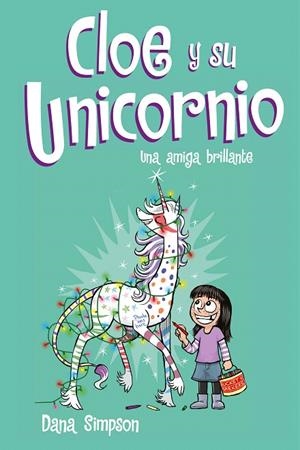 Una amiga brillante (Cloe y su Unicornio 4) | 9788417424633 | Dana Simpson | Librería Castillón - Comprar libros online Aragón, Barbastro