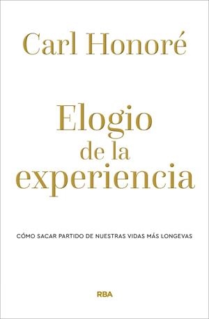Elogio de la experiencia | 9788490569238 | HONORÉ CARL | Librería Castillón - Comprar libros online Aragón, Barbastro