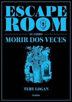 Escape Room. El libro | 9788417338725 | Logan, Tery | Librería Castillón - Comprar libros online Aragón, Barbastro