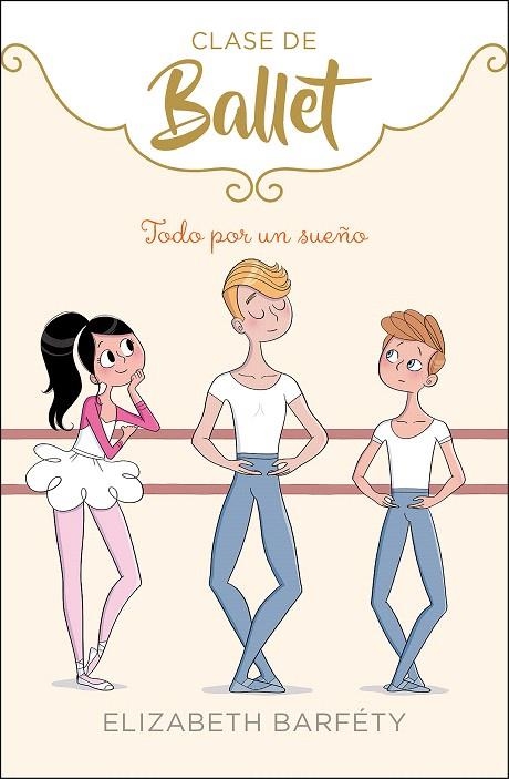 Todo por un sueño (Clase de Ballet 3) | 9788417773045 | Elizabeth Barféty | Librería Castillón - Comprar libros online Aragón, Barbastro