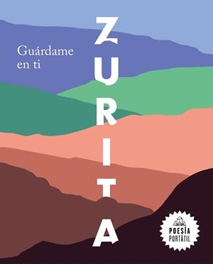 Guárdame en ti | 9788439735694 | Raúl Zurita | Librería Castillón - Comprar libros online Aragón, Barbastro