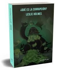 QUE ES LA CORRUPCION | 9786079836924 | HOLMES LESLIE | Librería Castillón - Comprar libros online Aragón, Barbastro