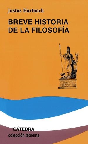 BREVE HISTORIA DE LA FILOSOFIA | 9788437601472 | HARTNACK, JUSTUS | Librería Castillón - Comprar libros online Aragón, Barbastro