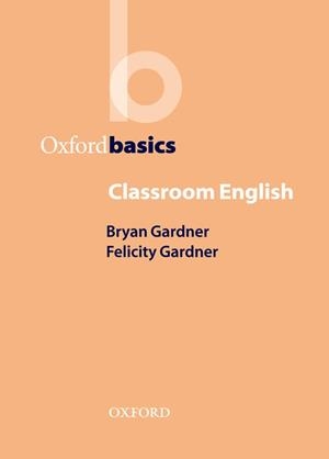 CLASSROOM ENGLISH (OXFORD BASICS) | 9780194371735 | Librería Castillón - Comprar libros online Aragón, Barbastro