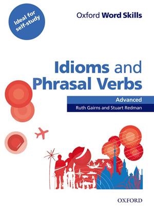IDIOMS AND PHRASAL VERBS.(ADVANCED) (OXF.WORD SKILLS) | 9780194620130 | Librería Castillón - Comprar libros online Aragón, Barbastro