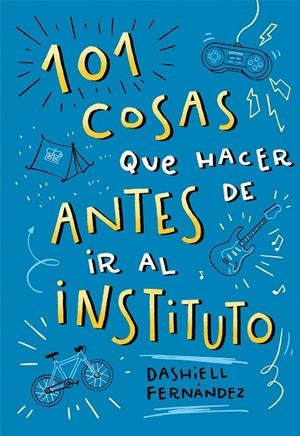 101 cosas que hacer antes de ir al instituto | 9788417424664 | Dashiell Fernández Pena | Librería Castillón - Comprar libros online Aragón, Barbastro